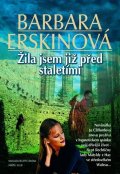 Erskinová Barbara: Žila jsem již před staletími