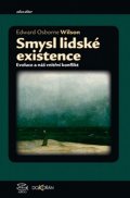 Wilson Edward O.: Smysl lidské existence