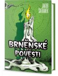 Šafránek Jakub: Brněnské pověsti - Kam valíš to kolo dr
