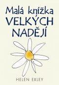 Exleyová Helen: Malá knížka velkých nadějí