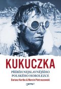 Kortko Dariusz: Kukuczka - Příběh nejslavnějšího polského horolezce