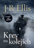 Ellis J. R.: Krev na kolejích