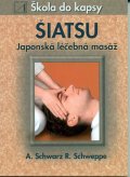 kolektiv autorů: Šiatsu - Japonská léčebná masáž - Škola do kapsy