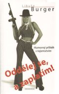 Burger Libuše: Oddělej se, a zaplatím!