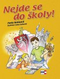 Holanová Pavla: Nejde se do školy!
