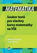Sýkorová Irena: Matematika – Soubor testů pro všechny kurzy matematiky na VŠE