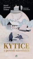 Erben Karel Jaromír: Kytice z pověstí národních