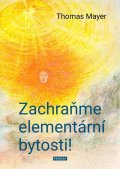 Mayer Thomas: Zachraňme elementární bytosti!