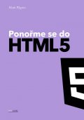 Pilgrim Mark: Ponořme se do HTML5