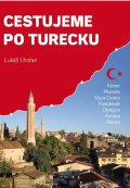 Lhoťan Lukáš: Cestujeme po Turecku - Kemer, Phaselis, Myra-Demre, Pamukkale, Olympos, Ant