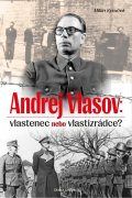 Syruček Milan: Andrej Vlasov: Vlastenec nebo vlastizrádce