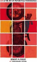 Pirsig Robert M.: Zen and the Art of Motorcycle Maintenance : 40th Anniversary Edition