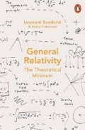 Susskind Leonard: General Relativity: The Theoretical Minimum