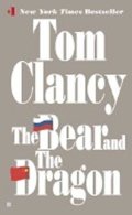 Clancy Tom: The Bear and the Dragon