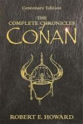 Howard Robert Ervin: The Complete Chronicles Of Conan : Centenary Edition