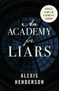Hendersonová Alexis: An Academy for Liars