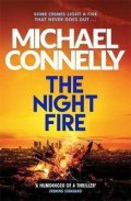 Connelly Michael: The Night Fire : The Brand New Ballard and Bosch Thriller