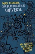 Tegmark Max: Our Mathematical Universe
