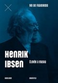 de Figueiredo Ivo: Henrik Ibsen - Člověk a maska