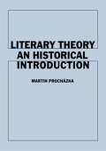 Procházka Martin: Literary Theory An Historical Introduction