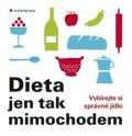 Langeová Elisabeth: Dieta jen tak mimochodem - Vybírejte si správné jídlo