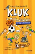 Bolfová Markéta: Kluk v kopačkách 4 - Trable s trenérem