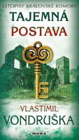 Vondruška Vlastimil: Tajemná postava - Letopisy královské komory
