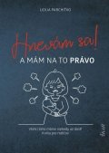 Parchiťko Lidija: Hnevám sa! A mám na to právo (slovensky)