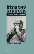Trnková Věra: Šťastný sirotek Tomáš Fritta Haas