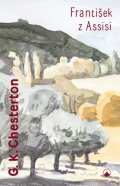Chesterton Gilbert Keith: František z Assisi