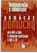 Kubíčková Zdeňka, Kubíček Jiří: Kompenzační a didaktické pomůcky pro děti a žáky s tělesným postižením v ma