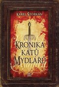 Štorkán Karel: Kronika katů Mydlářů - souborné vydání 3 knih
