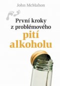 McMahon John: První kroky z problémového pití alkoholu