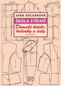 Kocurková Jana: Škola střihů - Dámské košile, halenky a šaty
