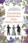 Astonová Elizabeth: Pozoruhodná dobrodružství slečny Alethey Darcyové