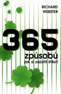 Webster Richard: 365 způsobů, jak si zajistit štěstí