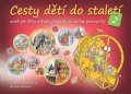 Schwabiková Kateřina: Cesty dětí do staletí 2 aneb Jak se Běla a Kuba putovali za našimi panovník