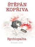 Kopřiva Štěpán: Rychlopalba - Kriminální román