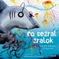 Bakonyi Selingerová Ludmila: Co sežral žralok - Kniha plná interaktivních písniček