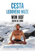 Hof Wim: Wim Hof - Cesta Ledového muže
