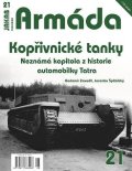 Zavadil Radomír: Armáda 21 Kopřivnické tanky - Neznámá kapitola z historie automobilky Tatra