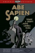 kolektiv autorů: Abe Sapien 3 - Temní a děsiví a Nová lidská rasa