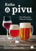Titzlová Marcela: Kniha o pivu - Jak pivo poznávat, ochutnávat a párovat s jídlem