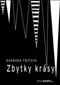 Fričová Barbora: Zbytky krásy