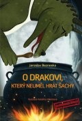 Beznoska Jaroslav: O drakovi, který neuměl hrát šachy