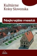 Dvořáková Viera: Najkrajšie mestá - Kultúrne Krásy Slovenska
