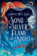 Wen Zhao Amélie: Song of Silver, Flame Like Night