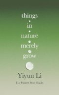 Li Yiyun: Things in Nature Merely Grow