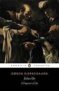 Kierkegaard Soren: Either/Or - A Fragment of Life