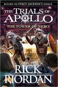 Riordan Rick: The Tower of Nero (The Trials of Apollo 5)